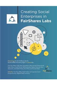 Creating Social Enterprises in FairShares Labs