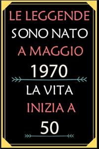 Le Leggende Sono Nato A Maggio 1970 La Vita Inizia A 50