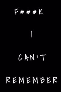 F***k I Can't Remember