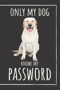 Only My Dog Knows My Password