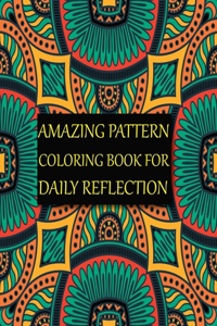 Amazing Pattern Coloring Book for Daily Reflection