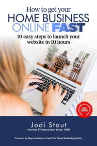 How to Get Your Home Business Online FAST