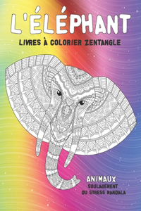 Livres à colorier Zentangle - Soulagement du stress Mandala - Animaux - L'éléphant