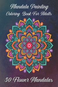 Mandala painting Coloring book for adults 50 Flower Mandalas