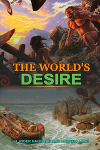 The World's Desire by H. Rider Haggard and Andrew Lang