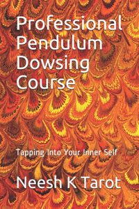 Professional Pendulum Dowsing Course