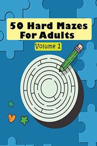50 Hard Mazes For Adults Volume 1