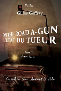 On the Road A-Gun, l'Etat Du Tueur