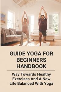 Guide Yoga For Beginners Handbook