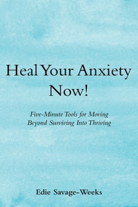 Heal Your Anxiety Now!