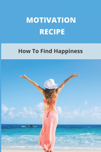 Motivation Recipe