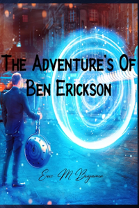 The Adventure's Of Ben Erickson