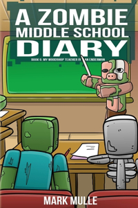 Zombie Middle School Diary Book 6