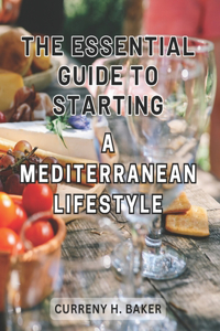 Essential Guide to Starting a Mediterranean Lifestyle 2024