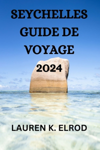 Seychelles Guide de Voyage 2024
