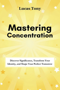 Mastering Concentration