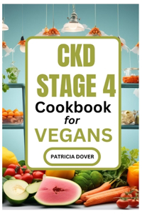Ckd Stage 4 Cookbook for Vegans