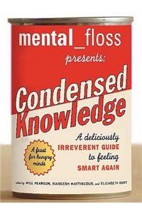 Mental Floss Presents Condensed Knowledge