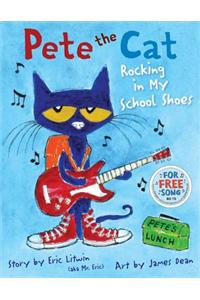 Pete the Cat: Rocking in My School Shoes