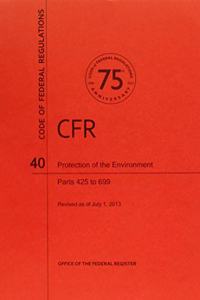 Code of Federal Regulations, Title 40, Protection of Environment, PT. 425-699, Revised as of July 1, 2013