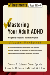 Mastering Your Adult ADHD: Workbook