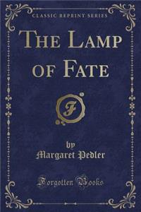 The Lamp of Fate (Classic Reprint)