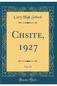 Chsite, 1927, Vol. 13 (Classic Reprint)