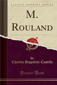 M. Rouland (Classic Reprint)