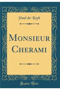 Monsieur Cherami (Classic Reprint)