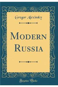 Modern Russia (Classic Reprint)