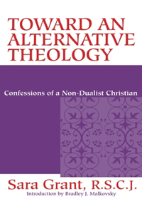 Toward Alternative Theology: Confessions Non-Dualist Christian