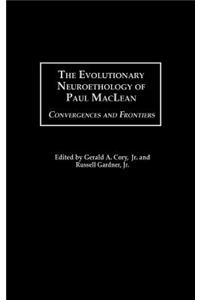 Evolutionary Neuroethology of Paul MacLean