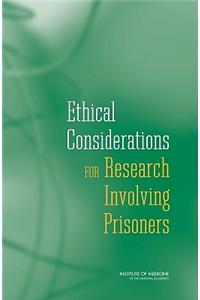 Ethical Considerations for Research Involving Prisoners