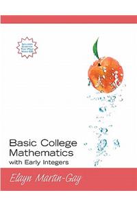 Basic College Mathematics with Early Integers Value Pack (Includes CD Lecture Series & Mymathlab/Mystatlab Student Access Kit )