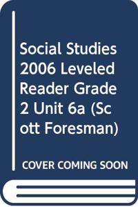 Social Studies 2006 Leveled Reader Grade 2 Unit 6a