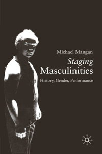 Staging Masculinities