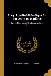 Encyclopédie Méthodique Ou Par Ordre De Matières