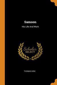 Samson: His Life and Work