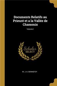 Documents Relatifs au Prieuré et a la Vallée de Chamonix; Volume I
