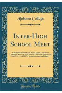 Inter-High School Meet: Basketball, Declamation, Music Home Economics (Clothing), And Art; Sixth Meet to Be Held at Montevallo, March 1, 2, 3, 1928 (by Invitation Alabama C