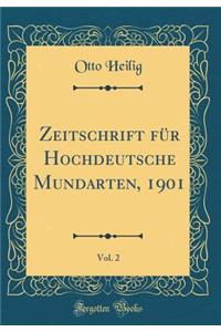 Zeitschrift FÃ¼r Hochdeutsche Mundarten, 1901, Vol. 2 (Classic Reprint)