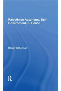 Palestinian Autonomy, Selfgovernment, And Peace