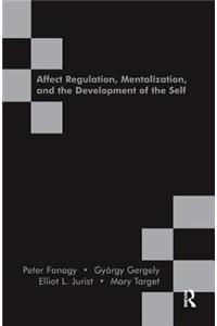 Affect Regulation, Mentalization and the Development of the Self