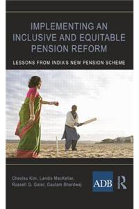 Implementing an Inclusive and Equitable Pension Reform: Lessons from India's New Pension Scheme Paperback â€“ 27 February 2014