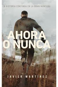 Ahora o nunca