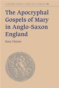 Apocryphal Gospels of Mary in Anglo-Saxon England