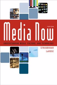 Media Now: Understanding Media, Culture and Technology