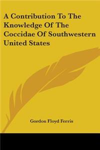 Contribution To The Knowledge Of The Coccidae Of Southwestern United States