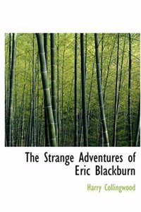 Strange Adventures of Eric Blackburn