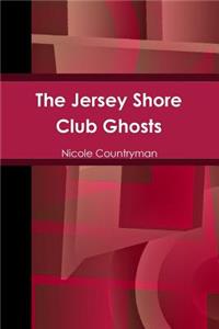 Jersey Shore Club Ghosts